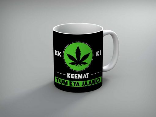 Ek Weed Ki Keemat Tum Kya Jaano Printed Mug