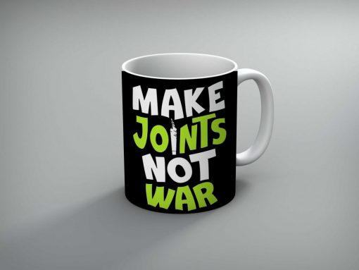 Make Joints Not War Printed Mug