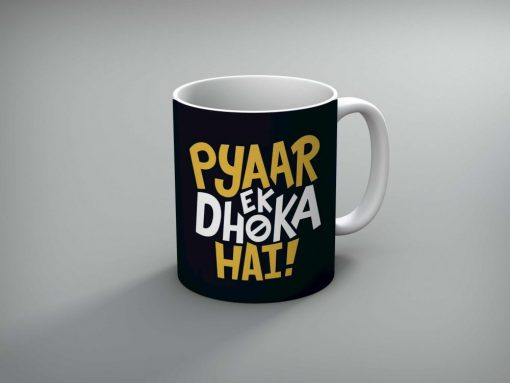 Pyar Ek Dhoka Hai Printed Mug