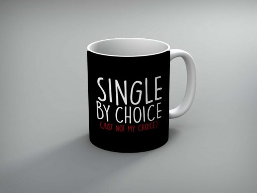 Single By Choice Printed Mug