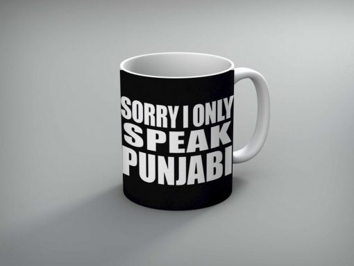 Sorry I Only Speak Punjabi Printed Mug