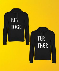 Better Together Printed Couple Hoodies